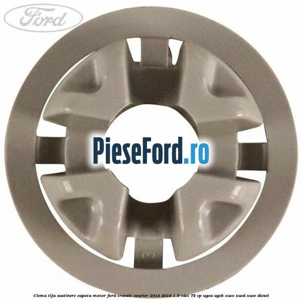 Clema tija sustinere capota motor Ford Transit Courier 2014-2018 1.5 TDCi 75 cp UGCA, UGCB, XUCC, XUCD, XUCE diesel