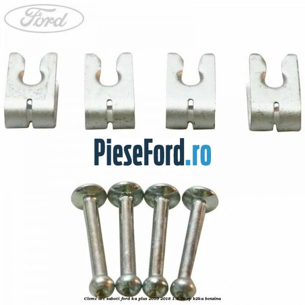 Cleme arc saboti Ford Ka plus 2016-2018 1.2 70 cp B2KA benzina
