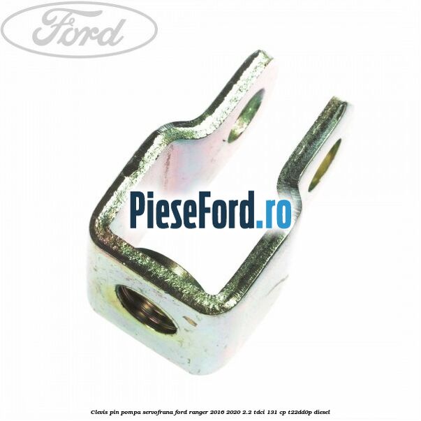 Clevis pin pompa servofrana Ford Ranger 2016-2020 2.2 TDCi 131 cp T22DD0P diesel