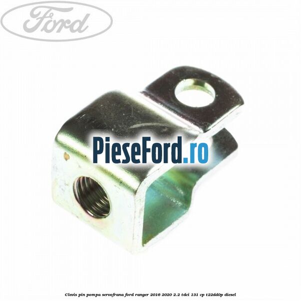 Clevis pin pompa servofrana Ford Ranger 2016-2020 2.2 TDCi 131 cp T22DD0P diesel