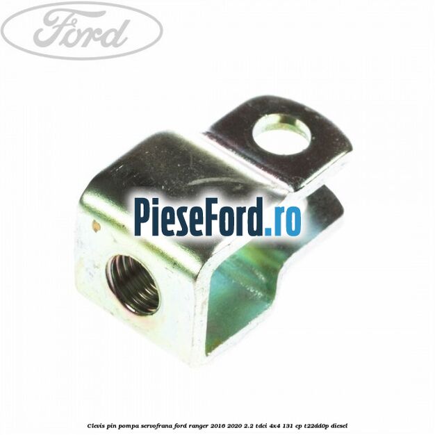 Clevis pin pompa servofrana Ford Ranger 2016-2020 2.2 TDCi 4x4 131 cp T22DD0P diesel