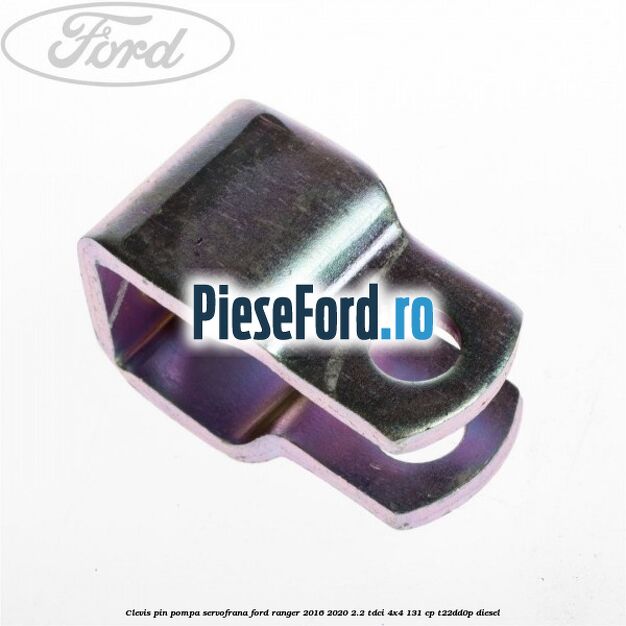 Clevis pin pompa servofrana Ford Ranger 2016-2020 2.2 TDCi 4x4 131 cp T22DD0P diesel
