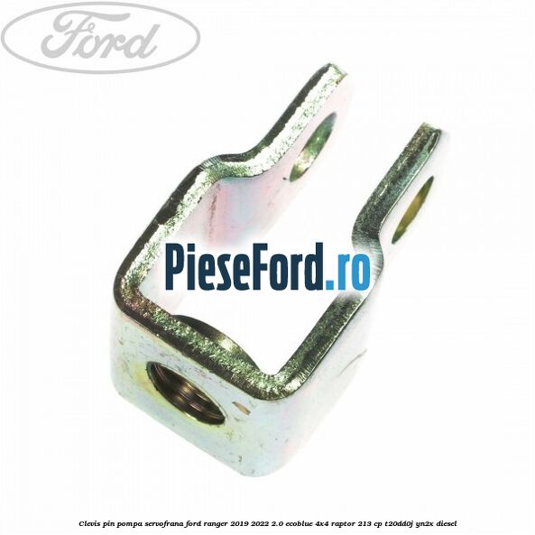 Clevis pin pompa servofrana Ford Ranger 2019-2022 2.0 EcoBlue 4x4 Raptor 213 cp T20DD0J, YN2X diesel