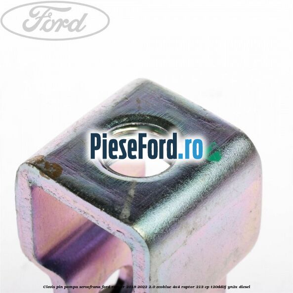 Clevis pin pompa servofrana Ford Ranger 2019-2022 2.0 EcoBlue 4x4 Raptor 213 cp T20DD0J, YN2X diesel