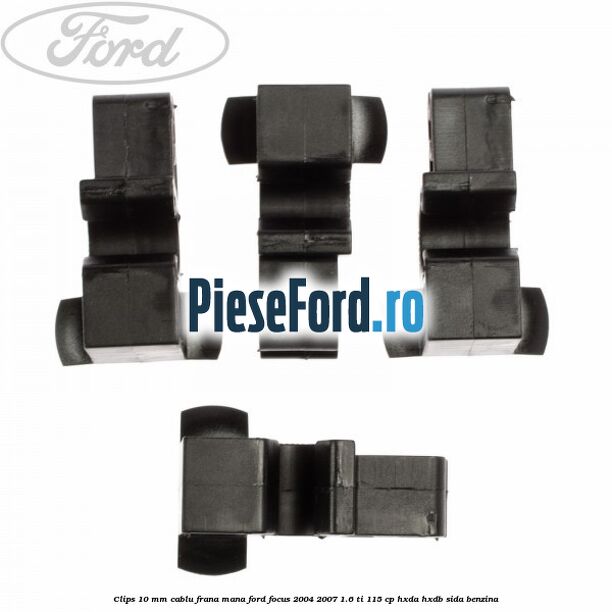 Clips 10 mm cablu frana mana Ford Focus 2004-2007 1.6 Ti 115 cp HXDA, HXDB, SIDA benzina
