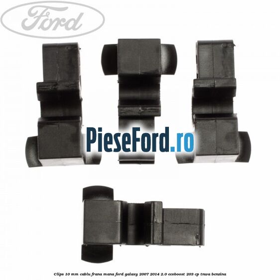 Clips 10 mm cablu frana mana Ford Galaxy 2007-2014 2.0 EcoBoost 203 cp Clips 10 mm cablu frana mana Ford Galaxy 2007-2014 2.0 EcoBoost 203 cp TNWA benzina