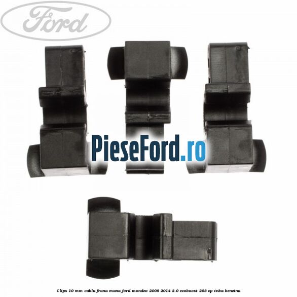 Clips 10 mm cablu frana mana Ford Mondeo 2008-2014 2.0 EcoBoost 203 cp TNBA benzina