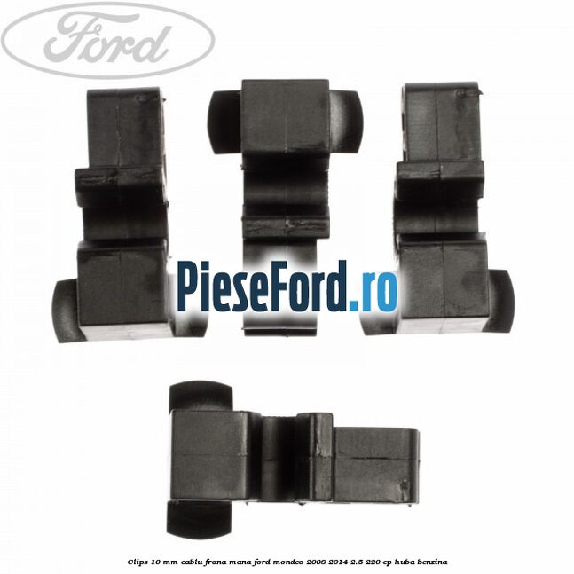 Clips 10 mm cablu frana mana Ford Mondeo 2008-2014 2.5 220 cp HUBA benzina