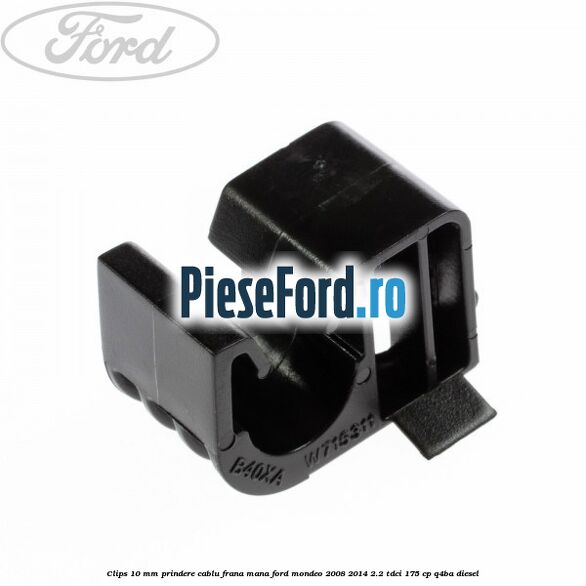 Clips 10 mm prindere cablu frana mana Ford Mondeo 2008-2014 2.2 TDCi 175 cp Q4BA diesel