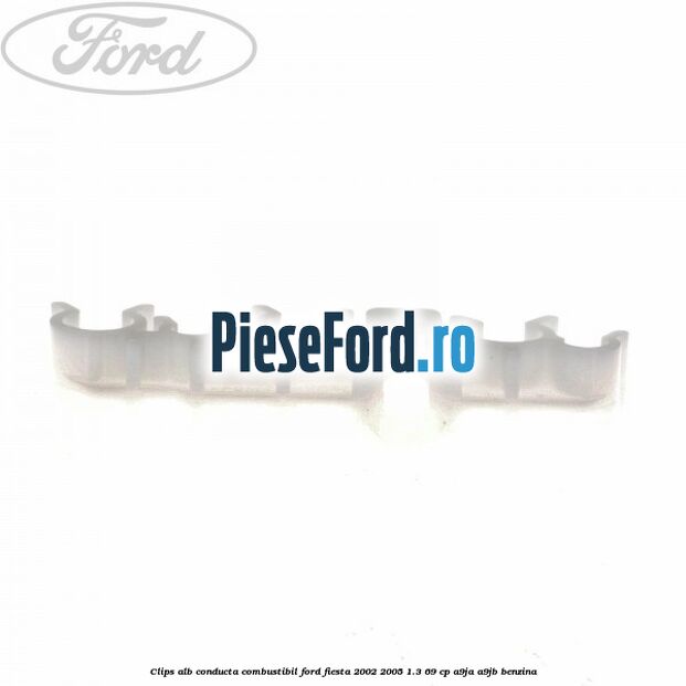Clips alb conducta combustibil Ford Fiesta 2002-2005 1.3 69 cp A9JA, A9JB benzina