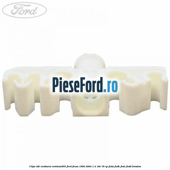 Clips alb conducta combustibil Ford Focus 1998-2004 1.4 16V 75 cp FXDA, FXDB, FXDC, FXDD benzina