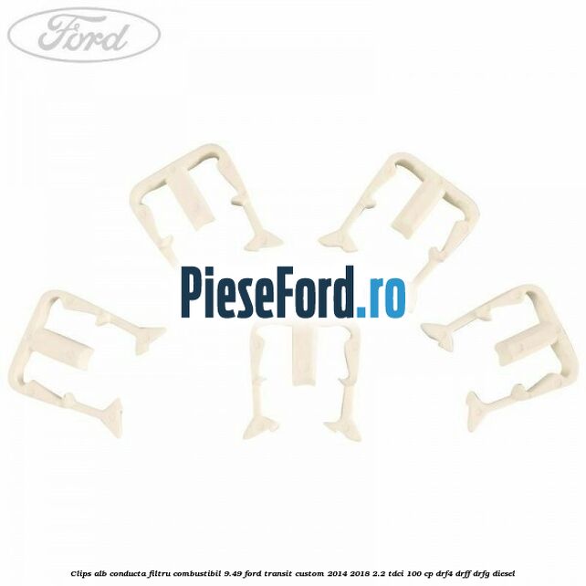 Clips alb conducta filtru combustibil 9.49 Ford Transit Custom 2014-2018 2.2 TDCi 100 cp Clips alb conducta filtru combustibil 9.49 Ford Transit Custom 2014-2018 2.2 TDCi 100 cp DRF4, DRFF, DRFG diesel
