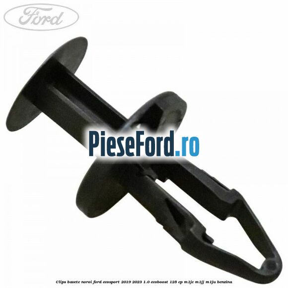 Clips bavete noroi Ford EcoSport 2019-2023 1.0 EcoBoost 125 cp M1JC, M1JJ, M1JU benzina