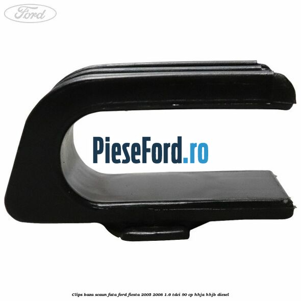 Clips baza scaun fata Ford Fiesta 2005-2008 1.6 TDCi 90 cp HHJA, HHJB diesel
