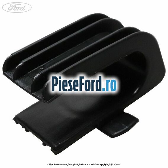 Clips baza scaun fata Ford Fusion 1.4 TDCi 68 cp F6JA, F6JB diesel