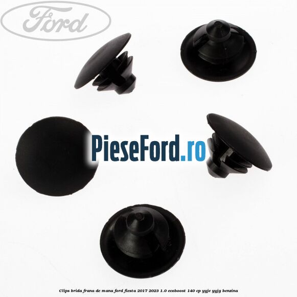 Clips brida frana de mana Ford Fiesta 2017-2023 1.0 EcoBoost 140 cp YYJE, YYJG benzina
