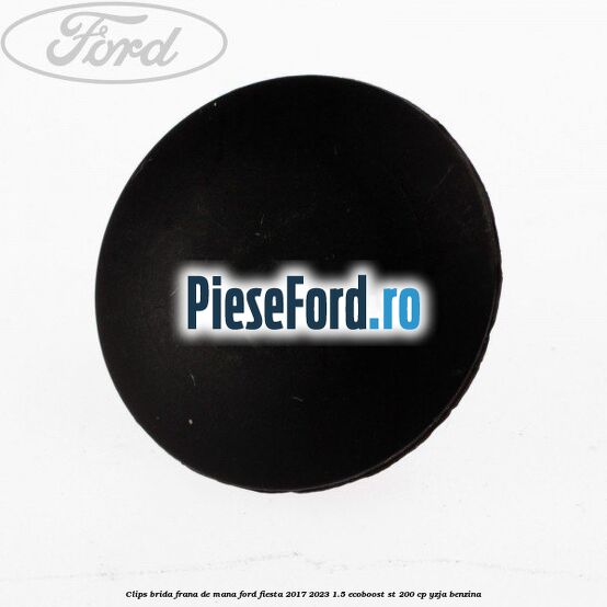 Clips brida frana de mana Ford Fiesta 2017-2023 1.5 EcoBoost ST 200 cp YZJA benzina