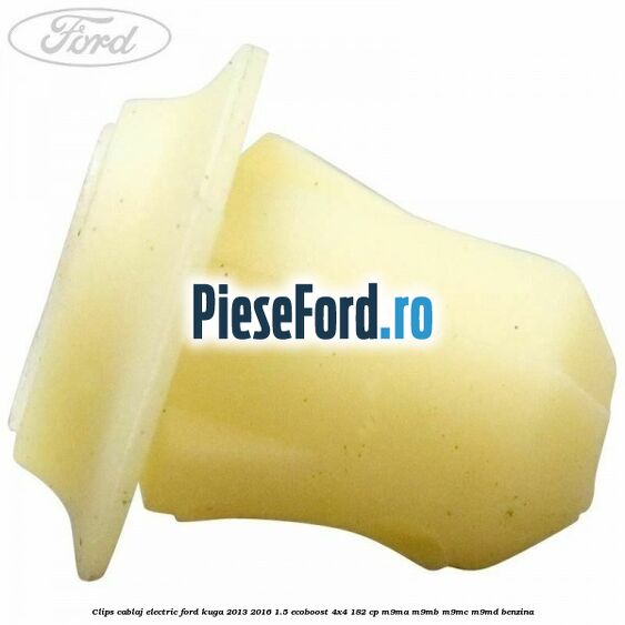 Clips cablaj electric Ford Kuga 2013-2016 1.5 EcoBoost 4x4 182 cp M9MA, M9MB, M9MC, M9MD benzina