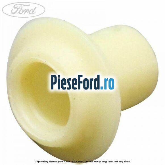 Clips cablaj electric Ford S-Max 2015-2023 2.0 TDCi 180 cp T8CG, T8CH, T8CI, T8CJ diesel