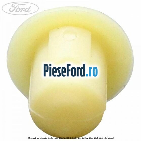 Clips cablaj electric Ford S-Max 2015-2023 2.0 TDCi 4x4 180 cp T8CG, T8CH, T8CI, T8CJ diesel