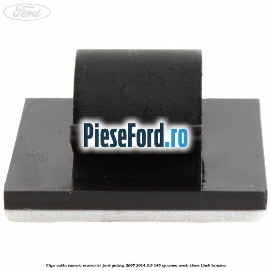 Clips cablu camera marsarier Ford Galaxy 2007-2014 2.0 145 cp Clips cablu camera marsarier Ford Galaxy 2007-2014 2.0 145 cp AOWA, AOWB, TBWA, TBWB benzina