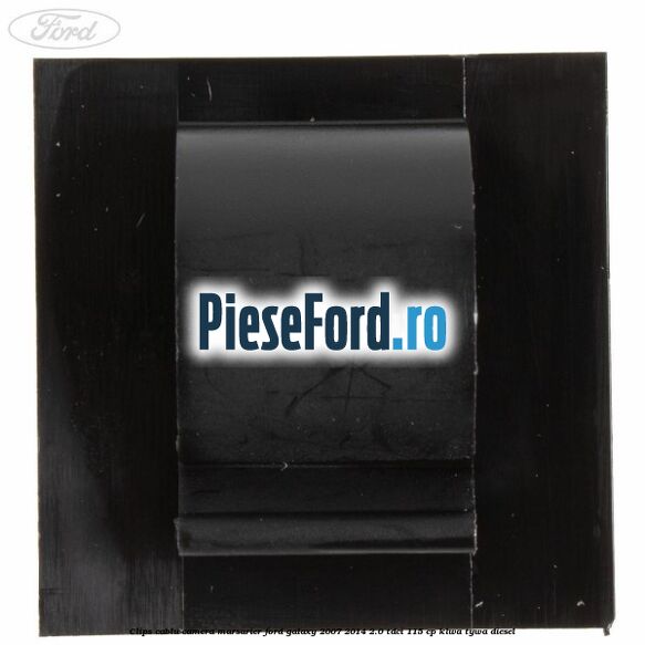 Clips cablu camera marsarier Ford Galaxy 2007-2014 2.0 TDCi 115 cp KLWA, TYWA diesel