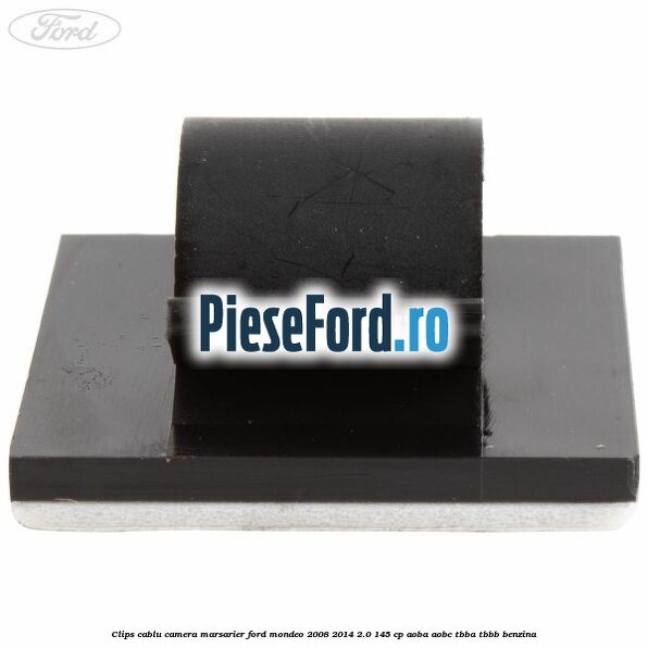 Clips cablu camera marsarier Ford Mondeo 2008-2014 2.0 145 cp Clips cablu camera marsarier Ford Mondeo 2008-2014 2.0 145 cp AOBA, AOBC, TBBA, TBBB benzina