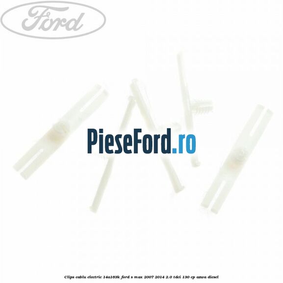 Clips cablu electric 14A163K Ford S-Max 2007-2014 2.0 TDCi 130 cp AZWA diesel