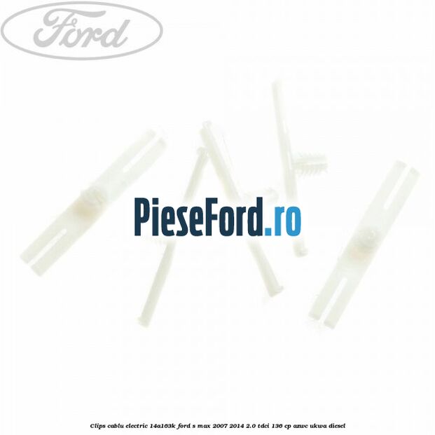 Clips cablu electric 14A163K Ford S-Max 2007-2014 2.0 TDCi 136 cp AZWC, UKWA diesel