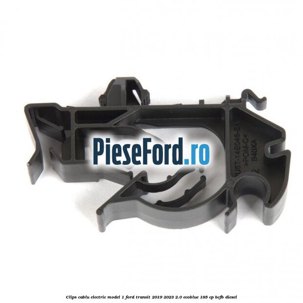 Clips cablu electric model 1 Ford Transit 2019-2023 2.0 EcoBlue 185 cp Clips cablu electric model 1 Ford Transit 2019-2023 2.0 EcoBlue 185 cp BCFB diesel