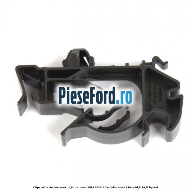 Clips cablu electric model 1 Ford Transit 2019-2023 2.0 EcoBlue mHEV 130 cp BKFC, BKFD Hybrid