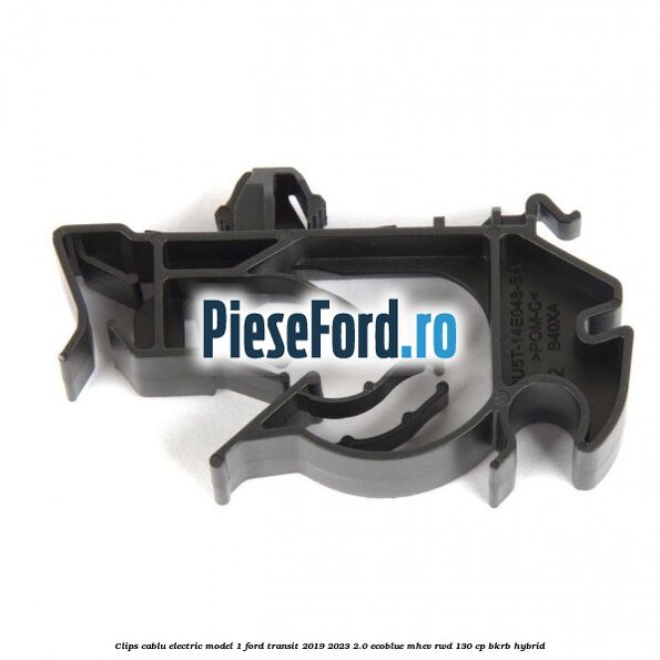 Clips cablu electric model 1 Ford Transit 2019-2023 2.0 EcoBlue mHEV RWD 130 cp Clips cablu electric model 1 Ford Transit 2019-2023 2.0 EcoBlue mHEV RWD 130 cp BKRB Hybrid