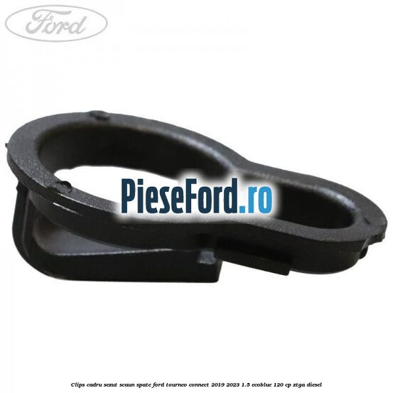 Clips cadru sezut scaun spate Ford Tourneo Connect 2019-2023 1.5 EcoBlue 120 cp Clips cadru sezut scaun spate Ford Tourneo Connect 2019-2023 1.5 EcoBlue 120 cp ZTGA diesel