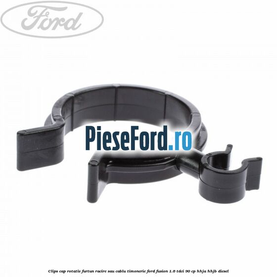 Clips cap rotativ furtun racire sau cablu timonerie Ford Fusion 1.6 TDCi 90 cp Clips cap rotativ furtun racire sau cablu timonerie Ford Fusion 1.6 TDCi 90 cp HHJA, HHJB diesel