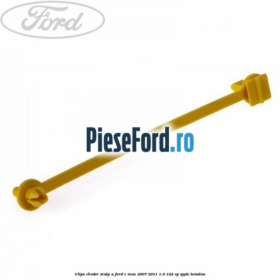 Clips cheder stalp A Ford C-Max 2007-2011 1.8 122 cp Clips cheder stalp A Ford C-Max 2007-2011 1.8 122 cp QQDC benzina