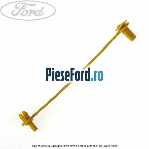 Clips cheder stalp A Ford Focus 2004-2007 2.0 145 cp Clips cheder stalp A Ford Focus 2004-2007 2.0 145 cp AODA, AODB, AODE, SYDA benzina