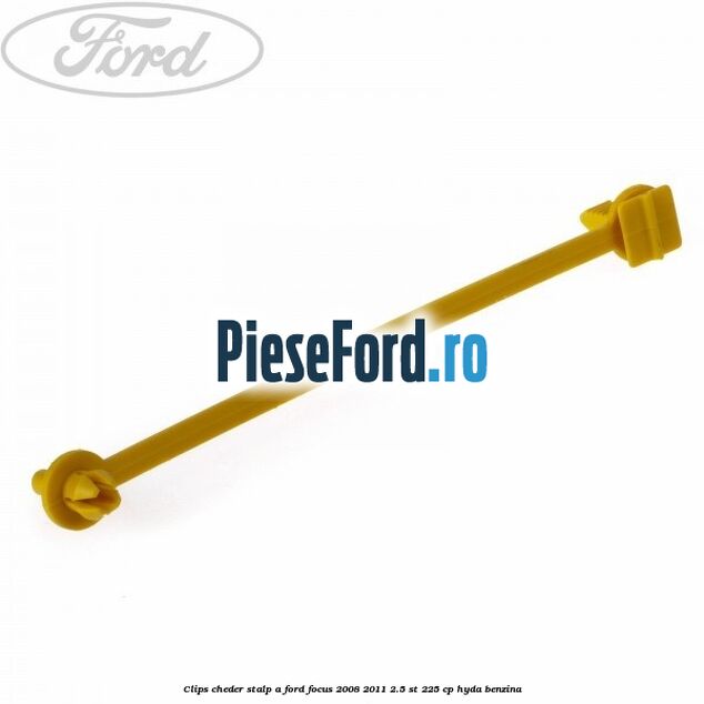 Clips cheder stalp A Ford Focus 2008-2011 2.5 ST 225 cp HYDA benzina