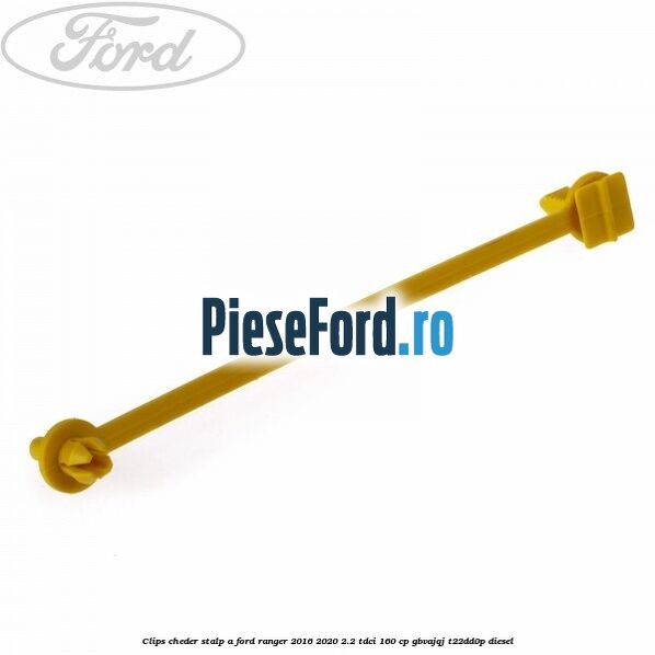 Clips cheder stalp A Ford Ranger 2016-2020 2.2 TDCi 160 cp Clips cheder stalp A Ford Ranger 2016-2020 2.2 TDCi 160 cp GBVAJQJ, T22DD0P diesel