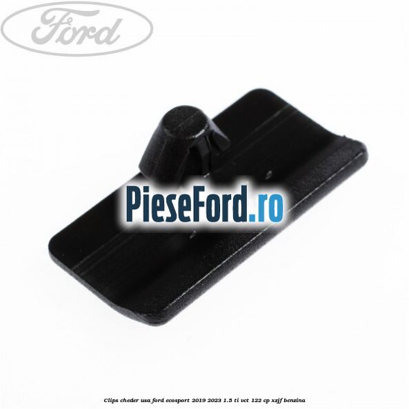 Clips cheder usa Ford EcoSport 2019-2023 1.5 Ti-VCT 122 cp XZJF benzina