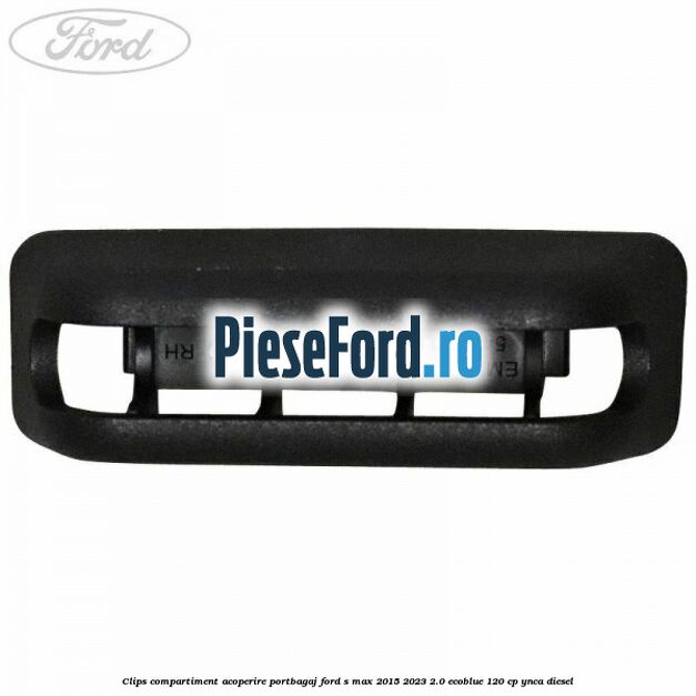 Clips compartiment acoperire portbagaj Ford S-Max 2015-2023 2.0 EcoBlue 120 cp YNCA diesel