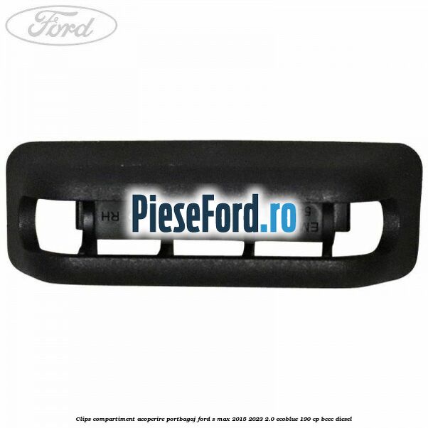 Clips compartiment acoperire portbagaj Ford S-Max 2015-2023 2.0 EcoBlue 190 cp BCCC diesel