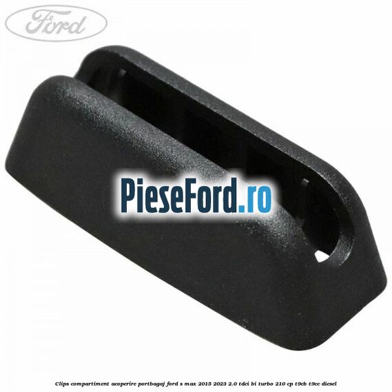 Clips compartiment acoperire portbagaj Ford S-Max 2015-2023 2.0 TDCi BI-Turbo 210 cp T9CB, T9CC diesel