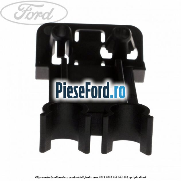 Clips conducta alimentare combustibil Ford C-Max 2011-2015 2.0 TDCi 115 cp TYDA diesel
