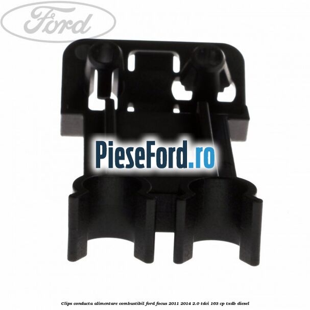 Clips conducta alimentare combustibil Ford Focus 2011-2014 2.0 TDCi 163 cp TXDB diesel