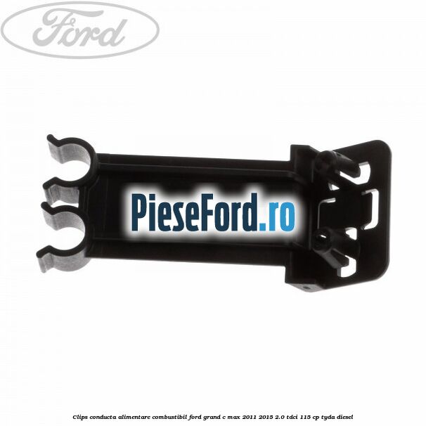 Clips conducta alimentare combustibil Ford Grand C-Max 2011-2015 2.0 TDCi 115 cp TYDA diesel