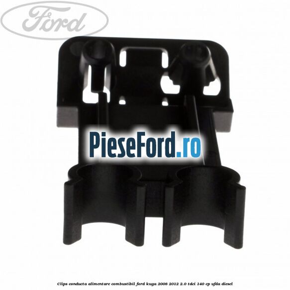 Clips conducta alimentare combustibil Ford Kuga 2008-2012 2.0 TDCI 140 cp Clips conducta alimentare combustibil Ford Kuga 2008-2012 2.0 TDCI 140 cp UFDA diesel