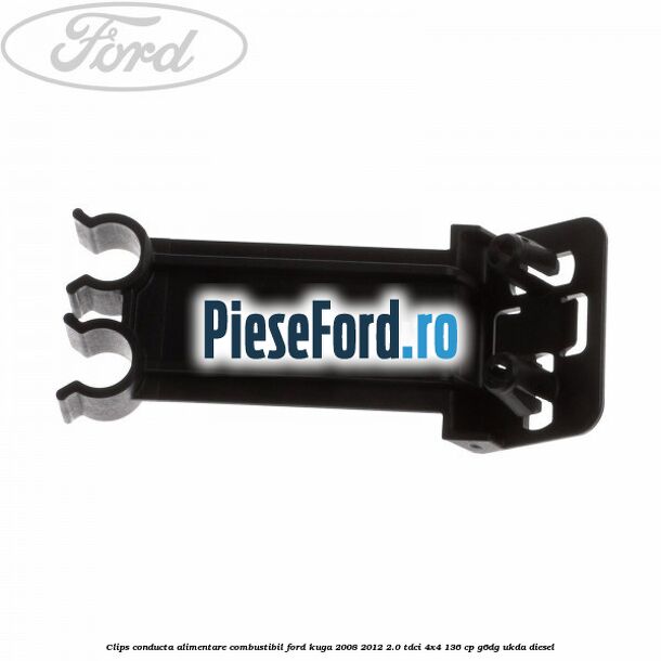 Clips conducta alimentare combustibil Ford Kuga 2008-2012 2.0 TDCi 4x4 136 cp G6DG, UKDA diesel