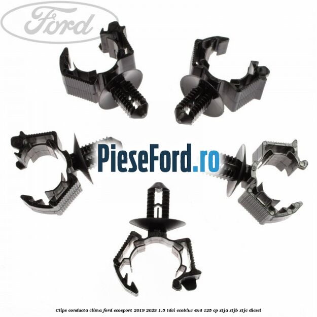 Clips conducta clima Ford EcoSport 2019-2023 1.5 TDCi EcoBlue 4x4 125 cp ZTJA, ZTJB, ZTJC diesel