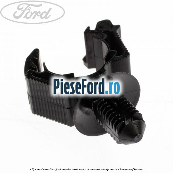 Clips conducta clima Ford Mondeo 2014-2018 1.5 EcoBoost 160 cp UNCA, UNCB, UNCE, UNCF benzina