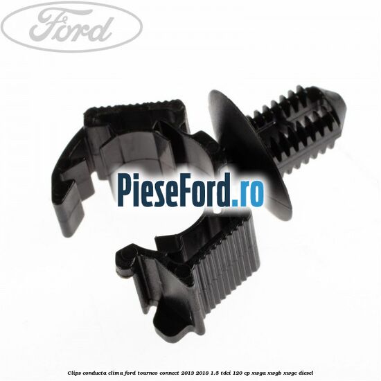 Clips conducta clima Ford Tourneo Connect 2013-2018 1.5 TDCi 120 cp XWGA, XWGB, XWGC diesel